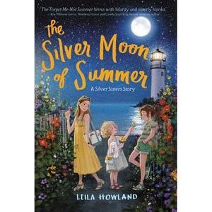 The Silver Moon of Summer -- Leila Howland